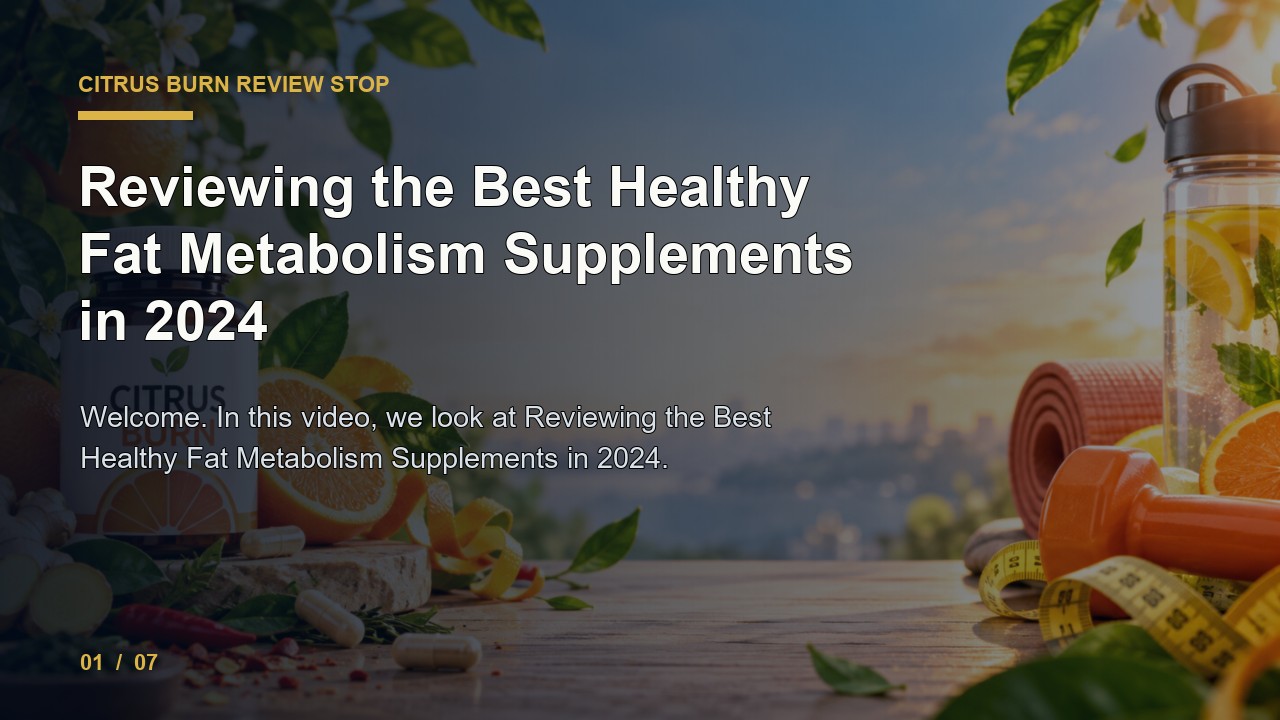 Citrus Burn Review: Reviewing the Best Healthy Fat Metabolism Supplements in 2024 video thumbnail