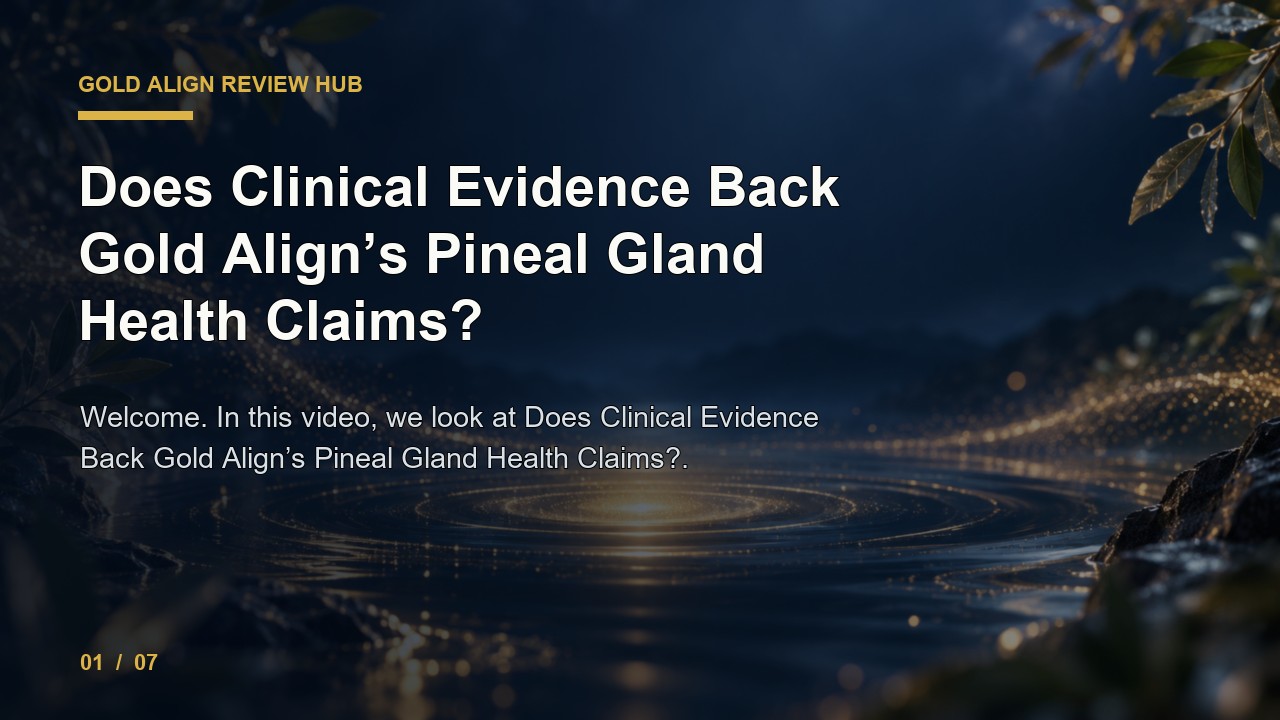 Gold Align Review: Does Clinical Evidence Back Gold Align S Pineal Gland Health Claims video thumbnail