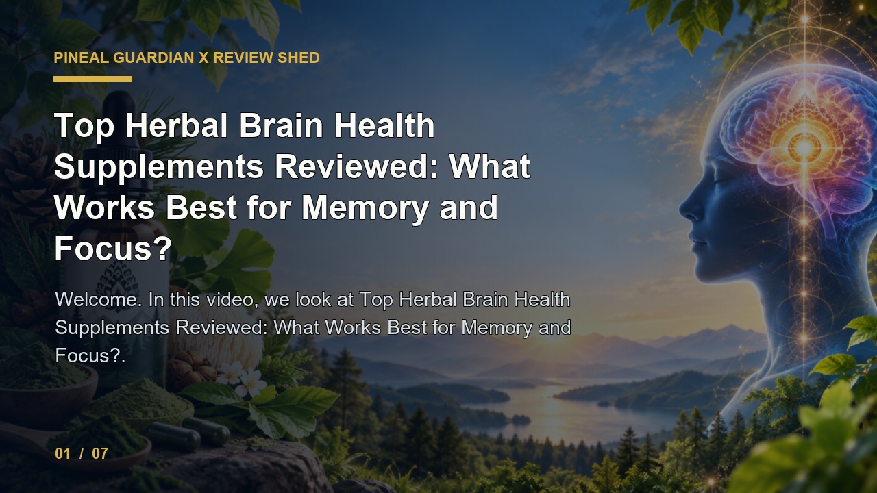 Pineal Guardian X Review: Top Herbal Brain Health Supplements Reviewed What Works Best for Memory and Focus video thumbnail
